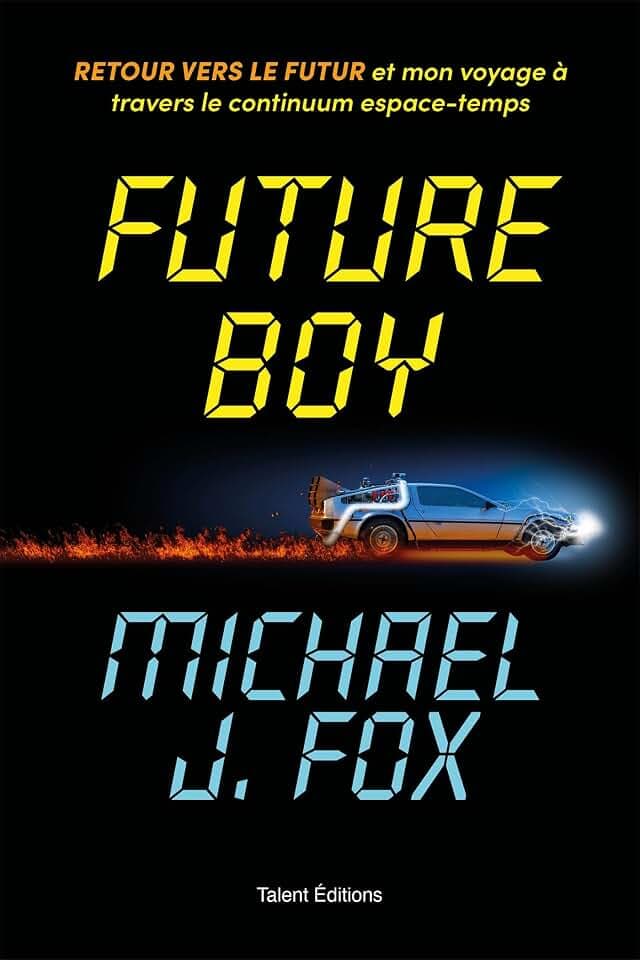 Future Boy : Retour vers le futur et mon voyage à travers le continuum espace-temps