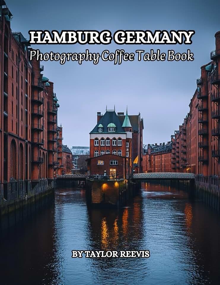 The Amazing City in Germany, Hamburg Photography Coffee Table Book for All: Beautiful Pictures for Relaxing & Meditation, for Buildings Style & Travel ... Books (Taylor Photography Coffee Table Book).