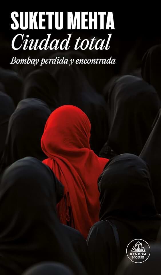 Ciudad total : Bombay perdida y encontrada (Random House)