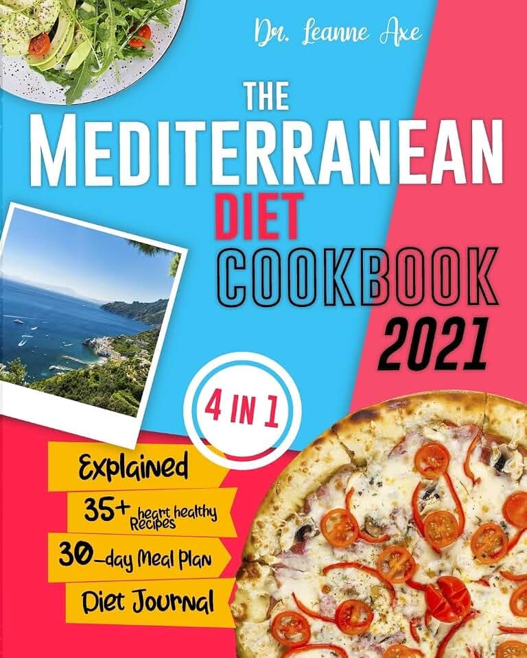 The Mediterranean Diet Cookbook for Beginners: The Science-Backed Guide for Rapid Weight Loss and Long-Lasting Health by Following Inexpensive, Easy and Heart-Healthy Recipes Includes 30-Day Meal Prep