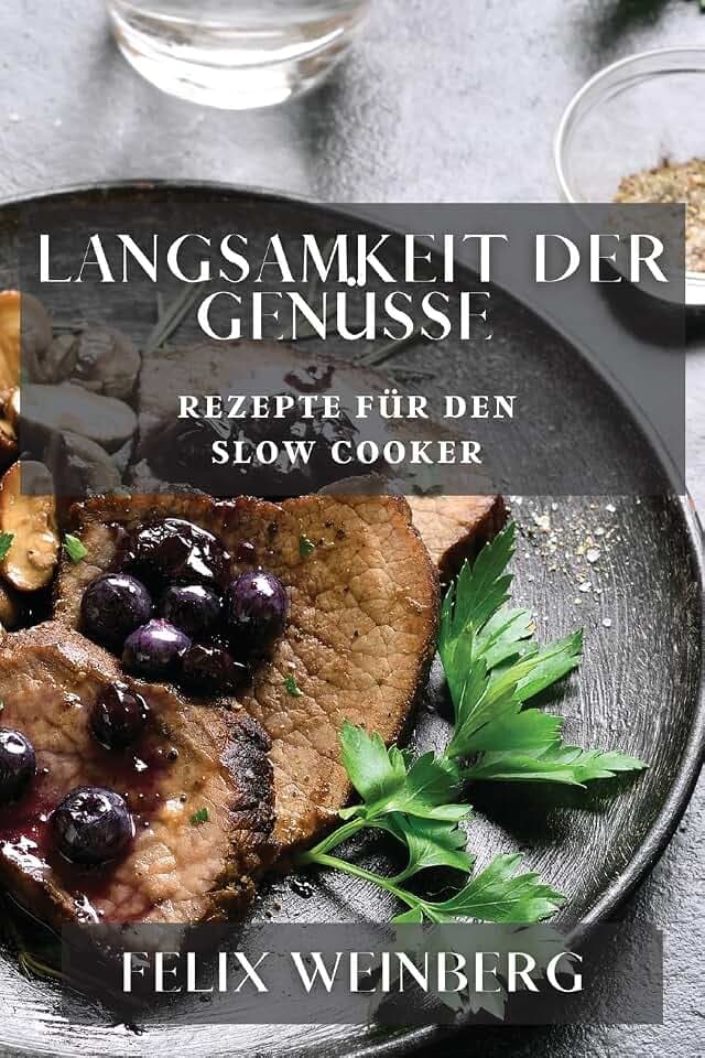 Langsamkeit der Genüsse: Rezepte für den Slow Cooker