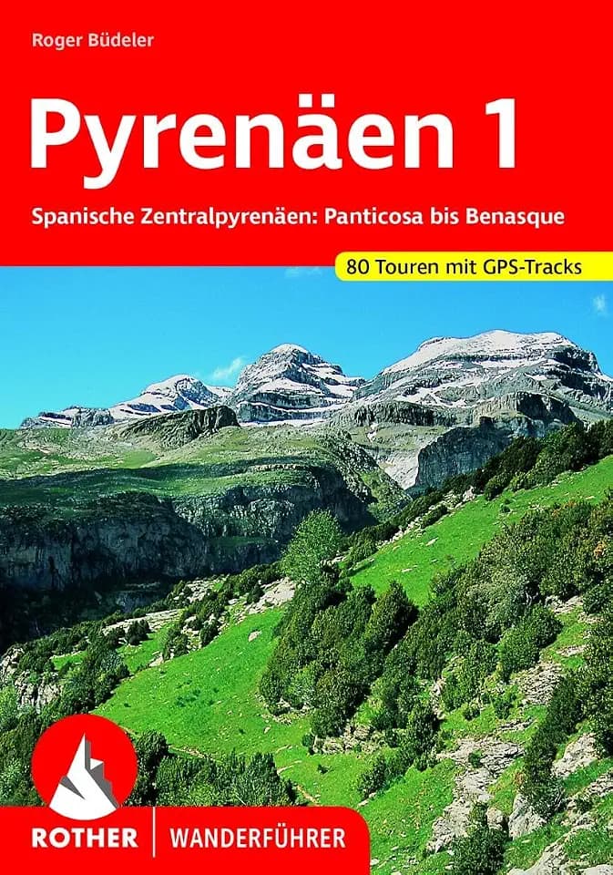 Pyrenäen 1: Spanische Zentralpyrenäen: Panticosa bis Benasque. 80 Touren mit GPS-Tracks (Rother Wanderführer)