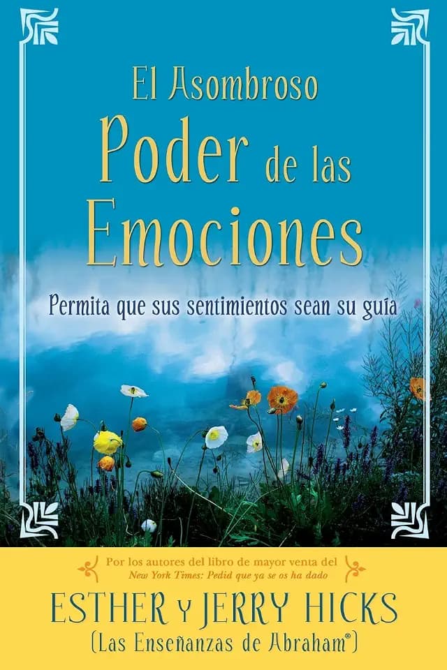 El asombroso poder de las emociones/ The Astonishing Power of Emotions: Permita que sus sentimientos sean su guia/ Let Your Feelings Be Your Guide