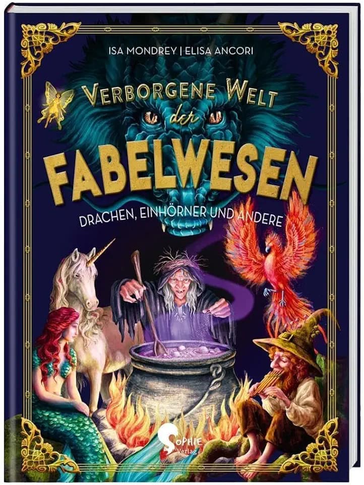 Verborgene Welt der Fabelwesen: Drachen, Einhörner und andere (Verborgene Welten)