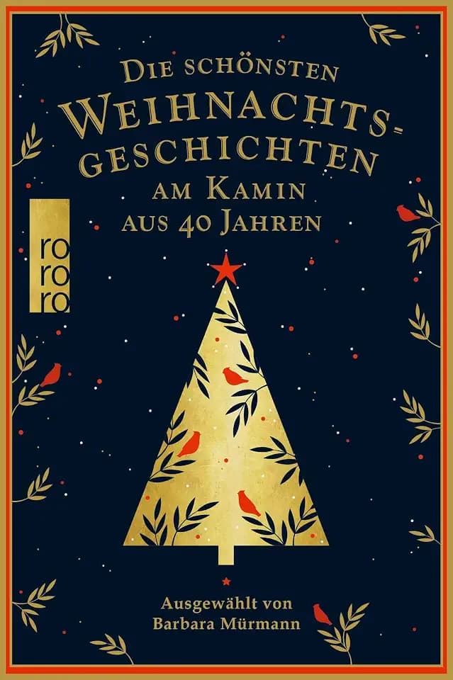 Die schönsten Weihnachtsgeschichten am Kamin aus 40 Jahren: Ausgewählt von Barbara Mürmann