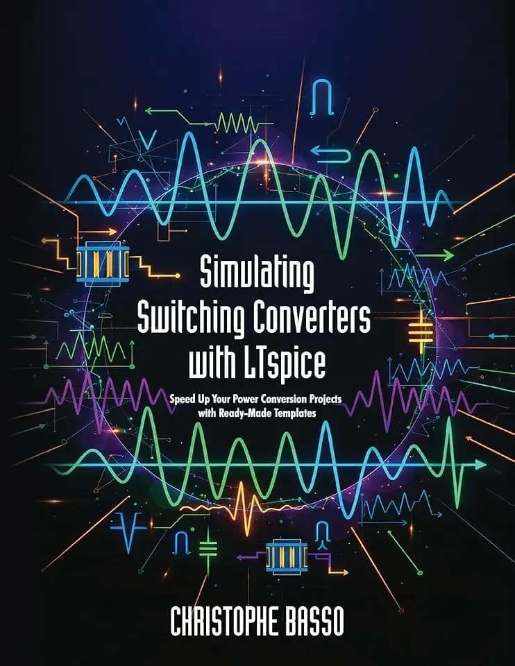 Simulating Switching Converters with LTspice: Speed Up Your Power Conversion Projects with Ready-Made Templates