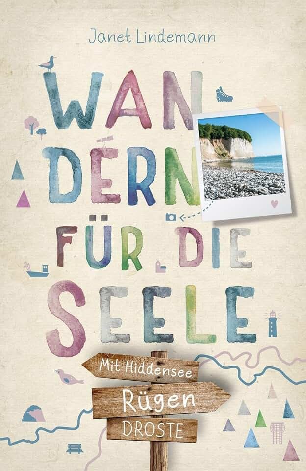Rügen. Mit Hiddensee. Wandern für die Seele: Einfach draußen sein – Natur pur erleben, die Seele spüren und inspirierende Wanderungen entdecken | Inkl. GPS-Daten als Download