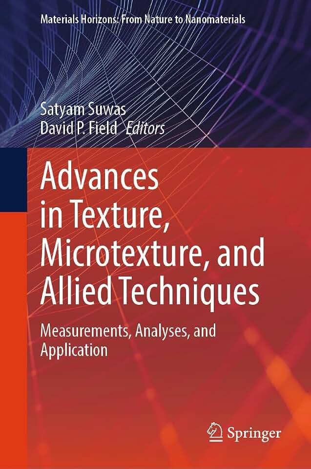 Advances in Texture, Microtexture, and Allied Techniques: Measurements, Analyses, and Application (Materials Horizons: From Nature to Nanomaterials)