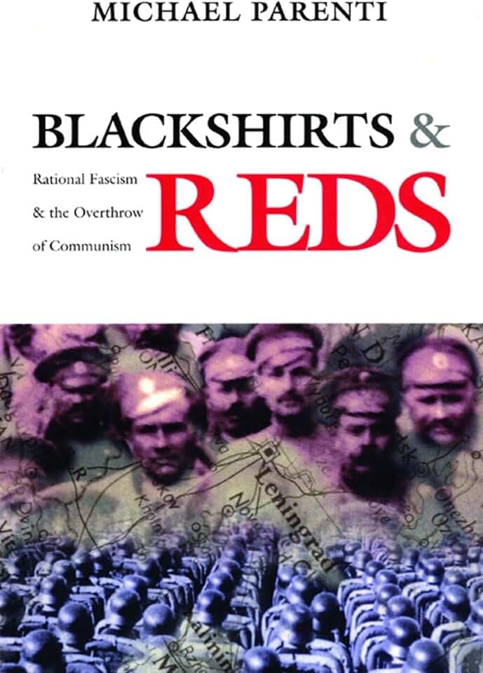 Blackshirts and Reds: Rational Fascism and the Overthrow of Communism