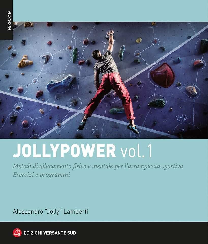 Jollypower. Metodi di allenamento fisico e mentale per l'arrampicata sportiva (Performa)