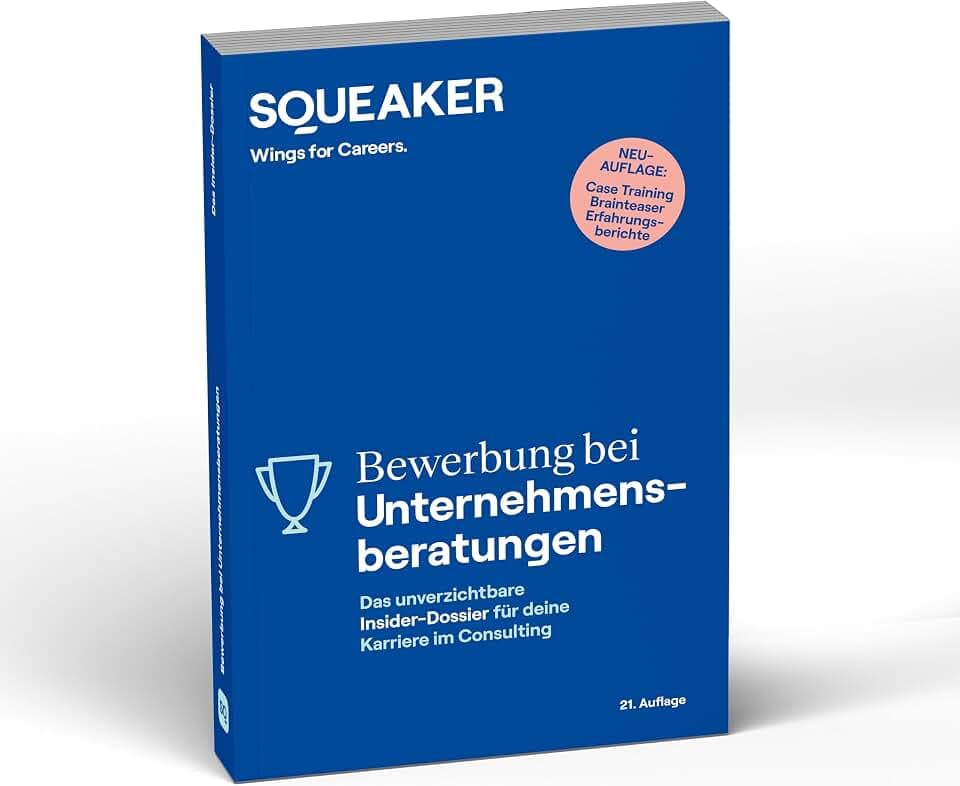 Das Insider-Dossier: Bewerbung bei Unternehmensberatungen: Consulting Cases meistern (Bewerbung bei Unternehmensberatungen: Das unverzichtbare Insider-Dossier für deine Karriere im Consulting)