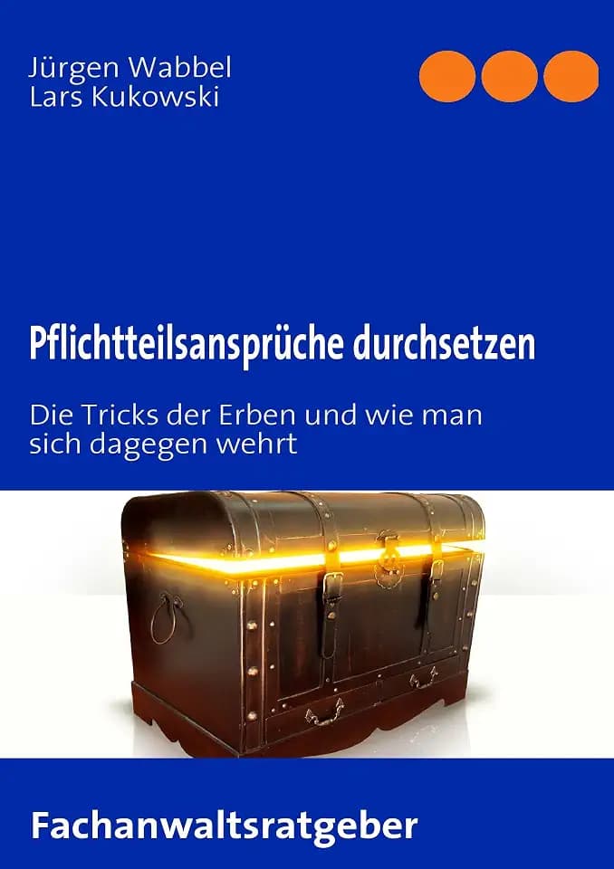 Pflichtteilsansprüche durchsetzen: Die Tricks der Erben und wie man sich dagegen wehrt