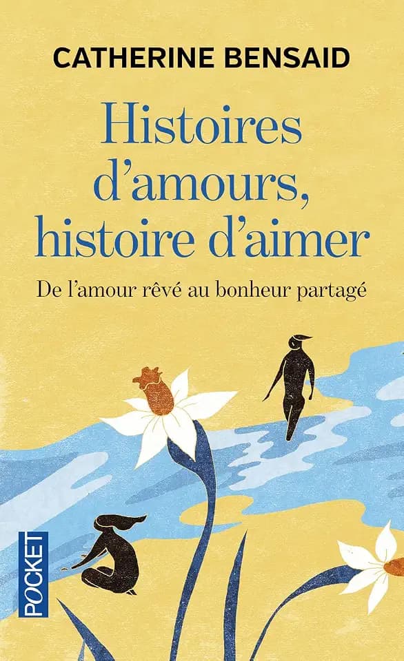 Histoires d'amours, histoire d'aimer: De l'autre rêvé au bonheur partagé