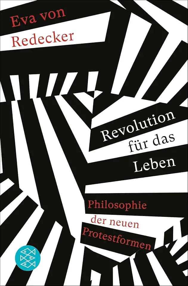 Revolution für das Leben: Philosophie der neuen Protestformen