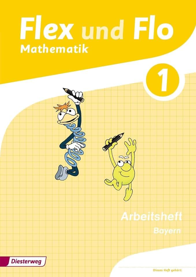 Flex und Flo - Ausgabe 2014 für Bayern: Arbeitsheft 1: Ausgabe 2014 - Mathematik