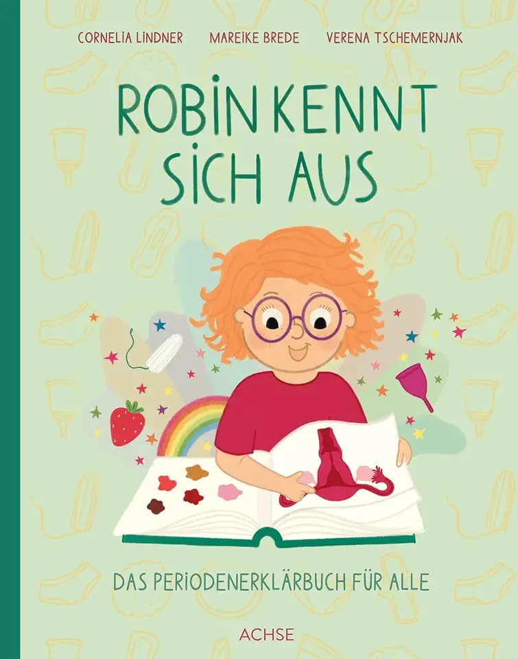 Robin kennt sich aus: Das Periodenerklärbuch für alle
