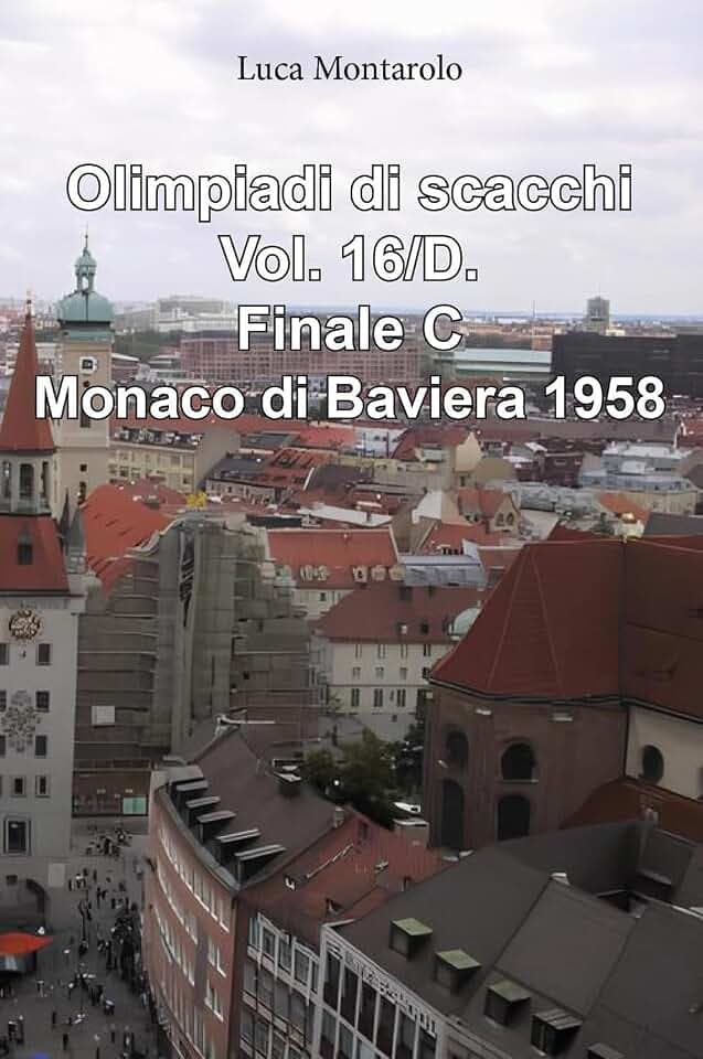 Olimpiadi di scacchi. Finale C. Monaco di Baviera 1958 (Vol. 16/D)