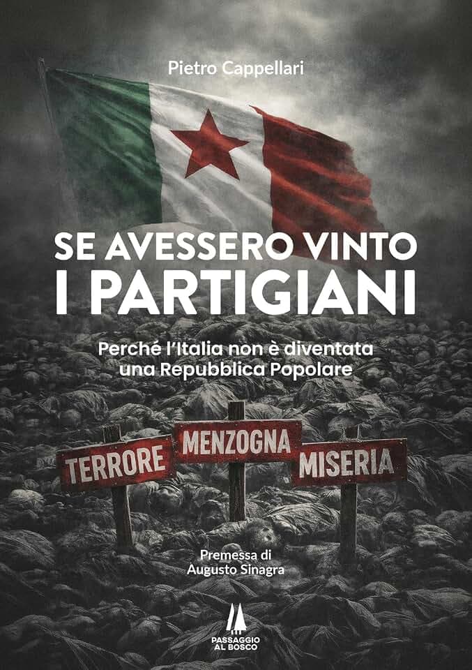 Se avessero vinto i partigiani. Perché l'Italia non è diventata una Repubblica Popolare (Bastian contrari)