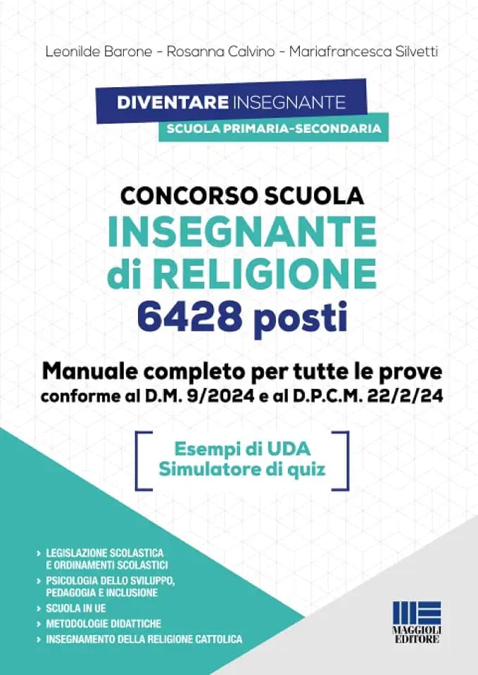 Concorso Scuola Insegnante di Religione - 6428 posti - Manuale completo per tutte le prove, conforme al D.M. 9/2024 (Concorsi&Esami)