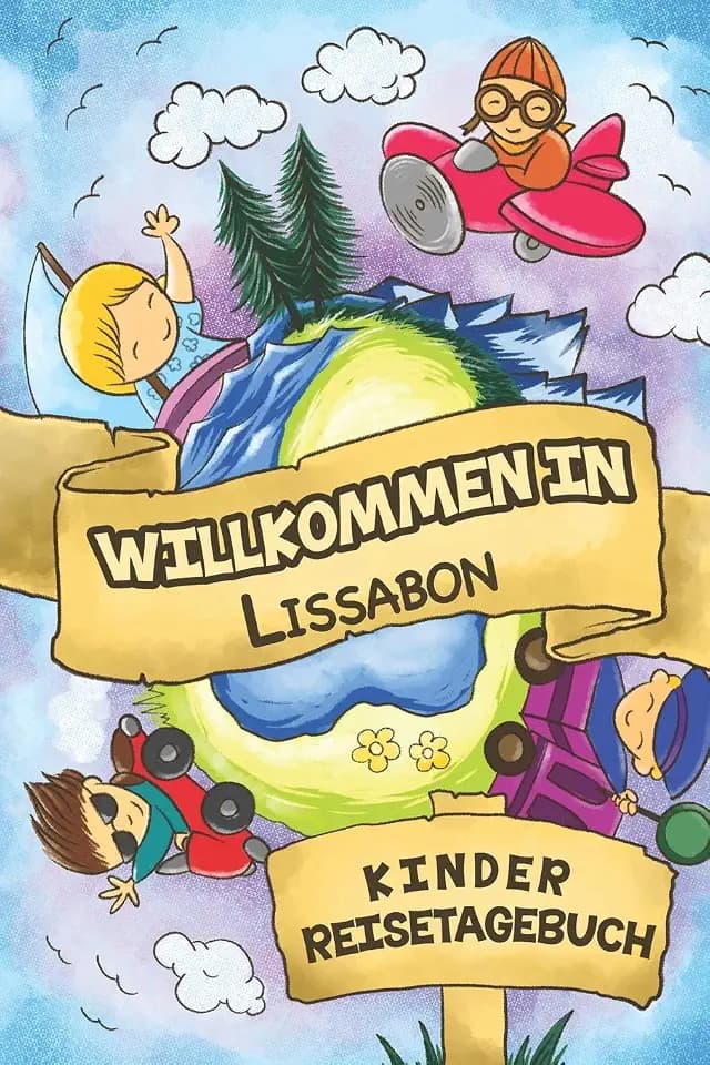 Willkommen in Lissabon Kinder Reisetagebuch: 6x9 Kinder Reise Journal I Notizbuch zum Ausfüllen und Malen I Perfektes Geschenk für Kinder für den Trip nach Lissabon ()