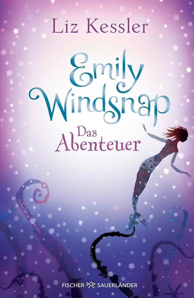 Emily Windsnap – Das Abenteuer: Meerjungfrauen-Geschichte für Mädchen ab 9 Jahren