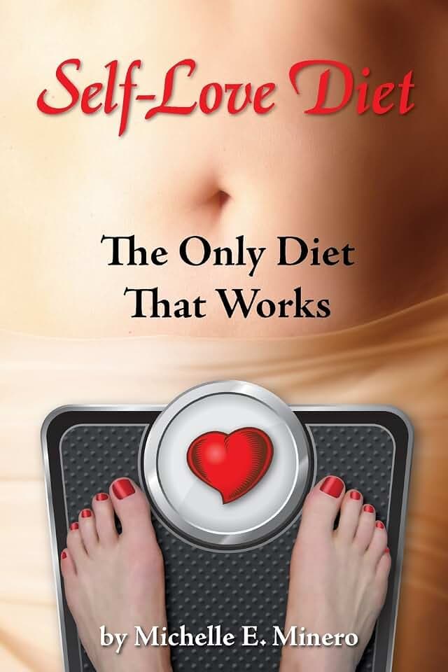 Self-Love Diet:: The Only Diet That Works