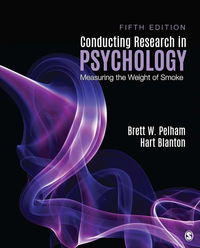 Conducting Research in Psychology: Measuring the Weight of Smoke