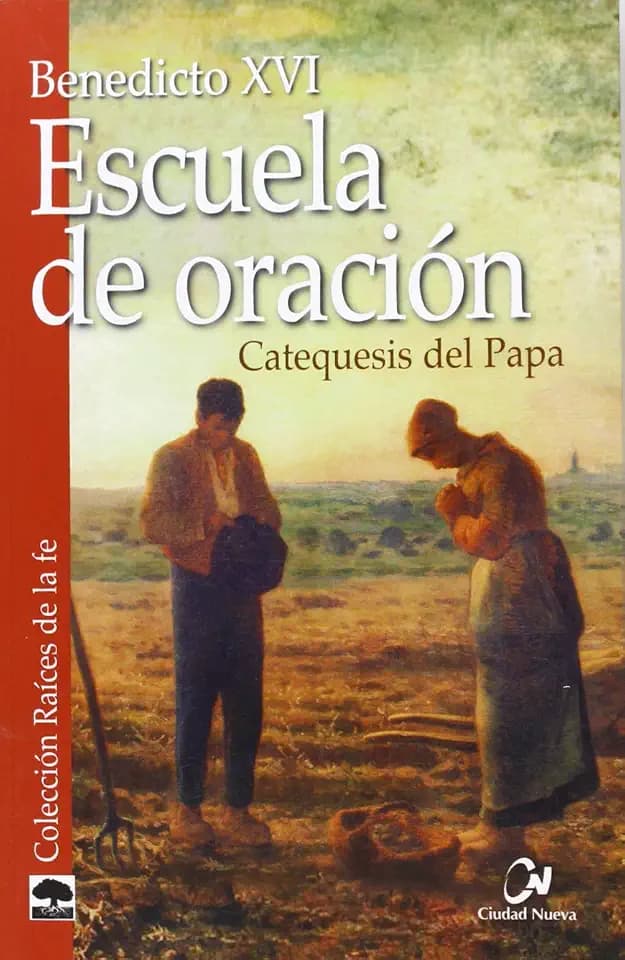 Escuela de oración : catequesis del Papa