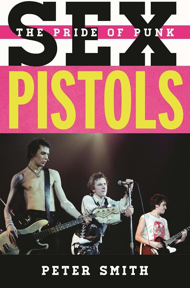 Sex Pistols: The Pride of Punk (Tempo: A Rowman & Littlefield Music Series on Rock, Pop, and Culture)