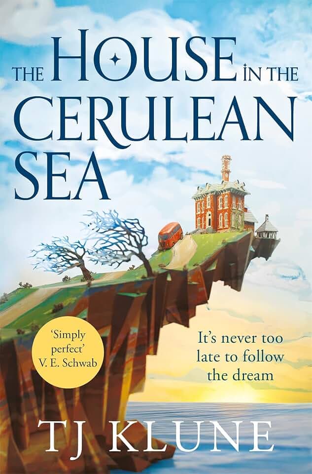 The House in the Cerulean Sea: An Uplifting, Heartwarming Cosy Fantasy (Cerulean Chronicles, 1)