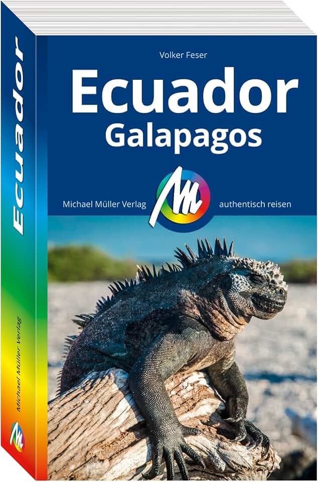 MICHAEL MÜLLER REISEFÜHRER Ecuador: Galapagos. 100% authentisch, aktuell und vor Ort recherchiert. (MM-Reisen)