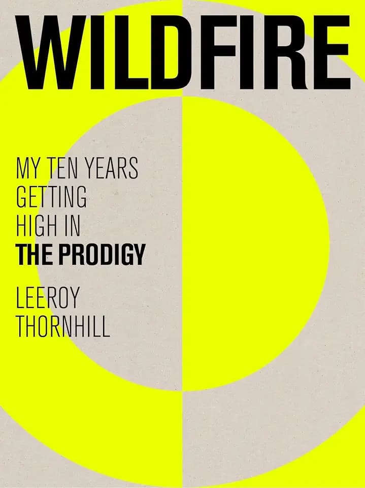 Wildfire: My Ten Years Getting High in The Prodigy