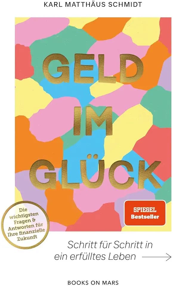 GELD IM GLÜCK: Schritt für Schritt in ein erfülltes Leben