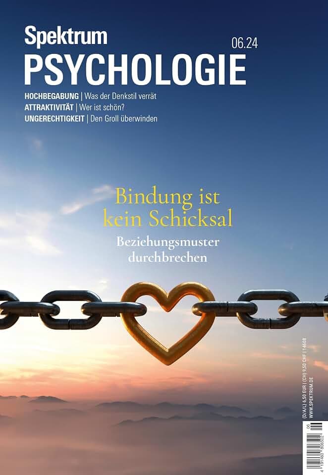 Spektrum Psychologie 6/2024 - Bindung ist kein Schicksal: Beziehungsmuster durchbrechen