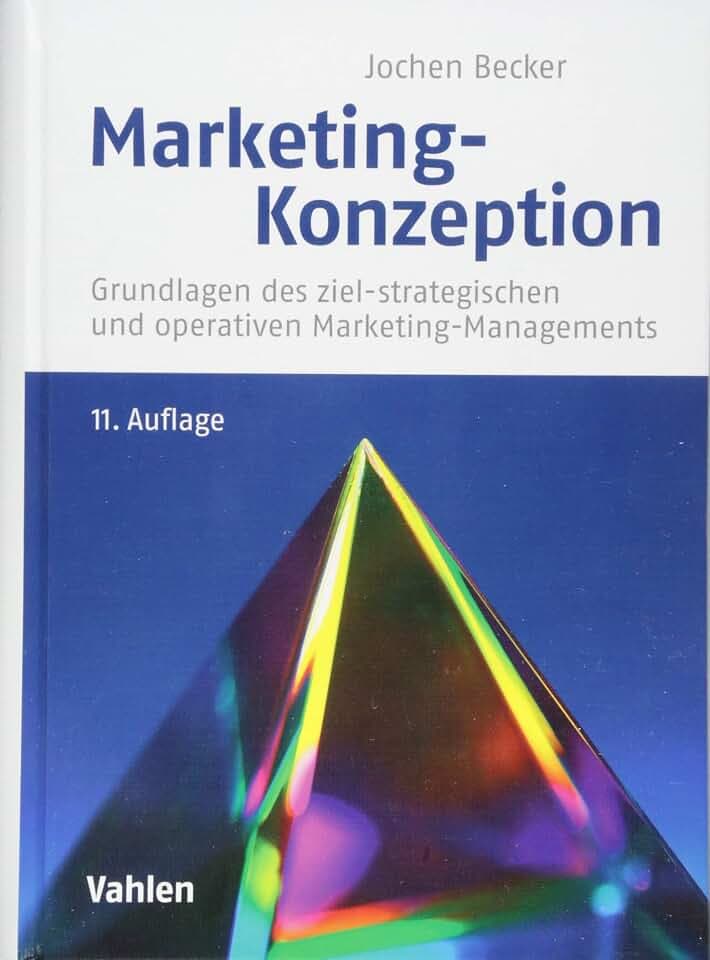 Marketing-Konzeption: Grundlagen des ziel-strategischen und operativen Marketing-Managements