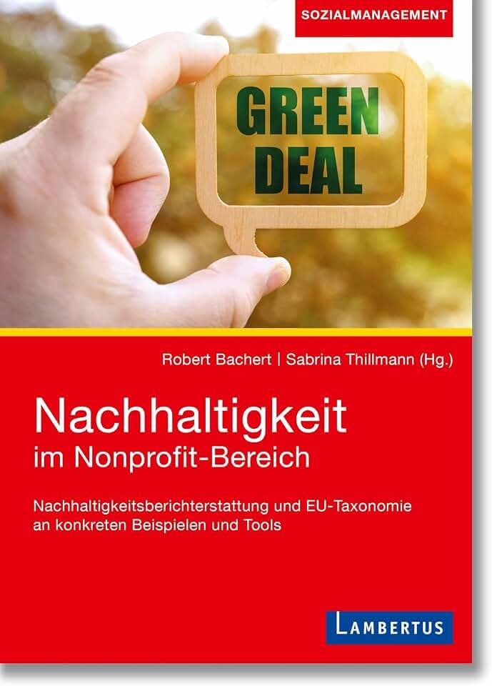Nachhaltigkeit im Nonprofit-Bereich: Nachhaltigkeitsberichterstattung und EU-Taxonomie an konkreten Beispielen und Tools