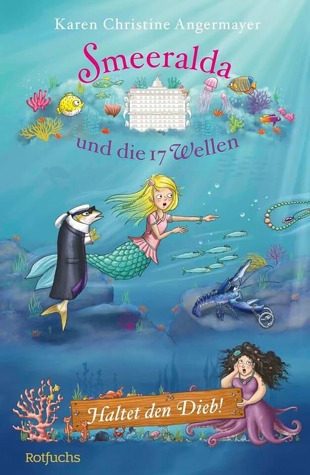 Smeeralda und die 17 Wellen: Haltet den Dieb!: Ein Kinderbuch ab 8 Jahre über das Meermädchen Smeeralda