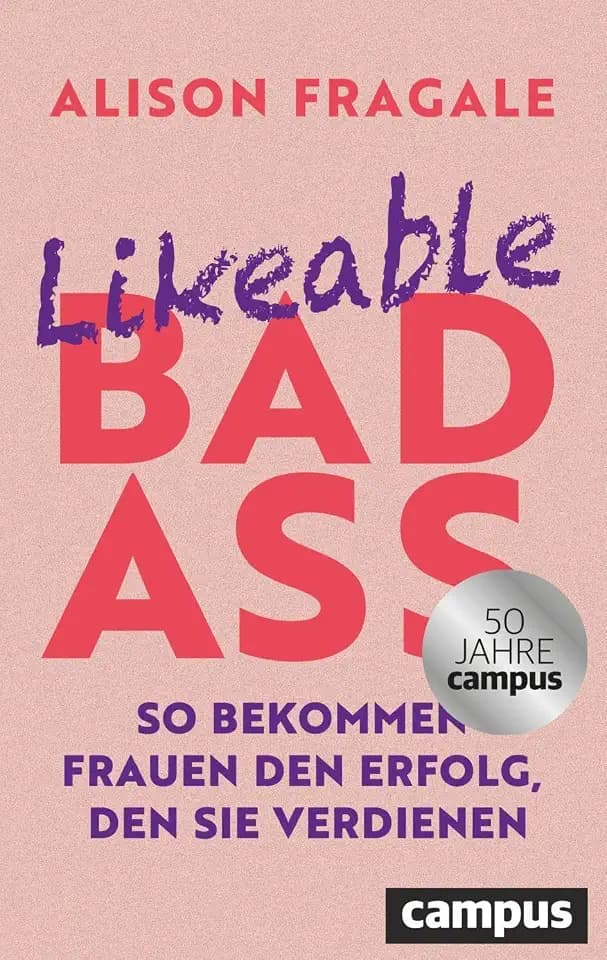 Likeable Badass: So bekommen Frauen den Erfolg, den sie verdienen