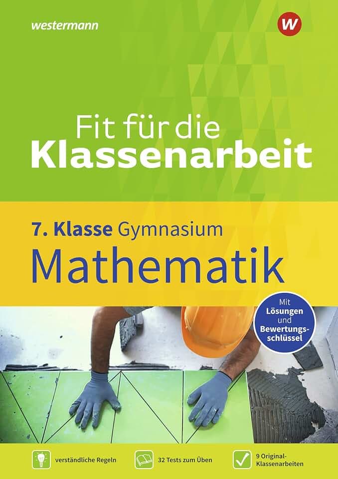 Fit für die Klassenarbeit - Gymnasium: Klassenarbeitstrainer Mathematik 7 (Fit für die Klassenarbeit: Klassenarbeitstraining für das Gymnasium)