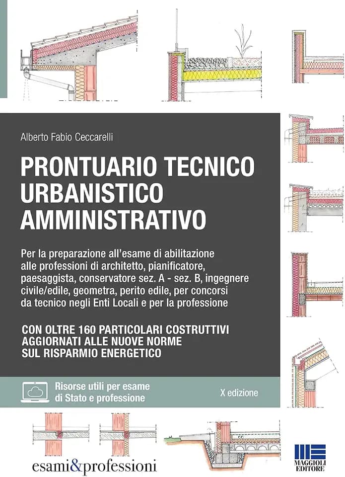 Prontuario tecnico urbanistico amministrativo. Per la preparazione all'esame di abilitazione alle professioni di architetto, pianificatore, paesaggista, conservatore sez. A - sez. B, ingegnere civ...