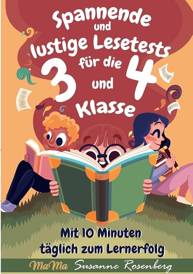 Spannende und lustige Lesetests für die 3. und 4. Klasse: Mit 10 Minuten täglich zum Lernerfolg