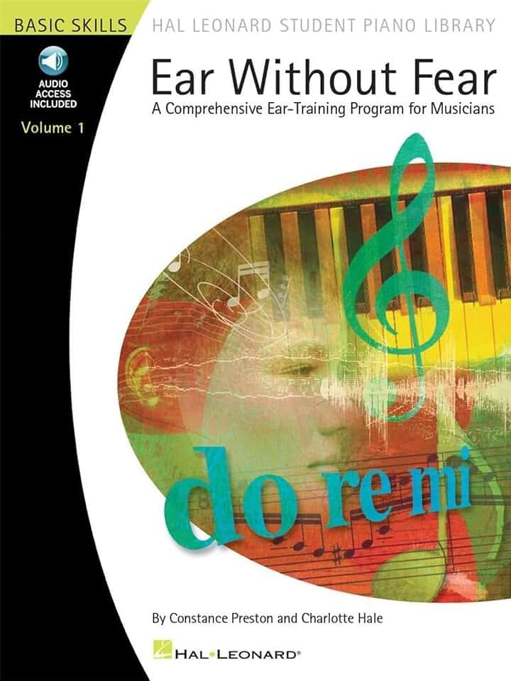 Ear Without Fear - A Comprehensive Ear-Training Program For Musicians: CD, Musiktheorie (Hal Leonard Student Piano Library (Songbooks)): Comprehensive Ear-training Exercises for Musicians