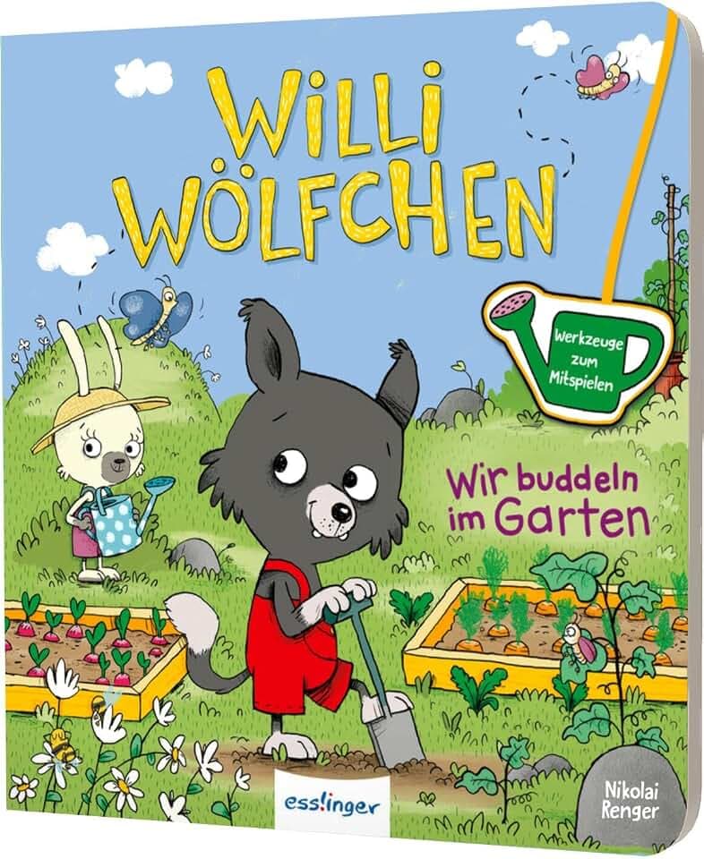 Willi Wölfchen: Wir buddeln im Garten!: Pappbuch mit Werkzeugen zum Mitspielen