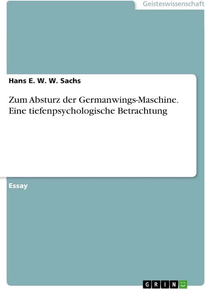 Zum Absturz der Germanwings-Maschine. Eine tiefenpsychologische Betrachtung