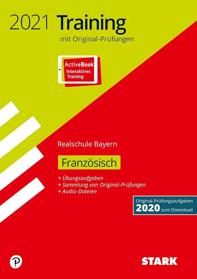 STARK Originalprüfungen und Training Abschlussprüfung Realschule 2021 - Französisch - Bayern: Mit Online-Zugang. Original-Prüfungsaufgaben 2020 zum Download (STARK-Verlag - Abschlussprüfungen)