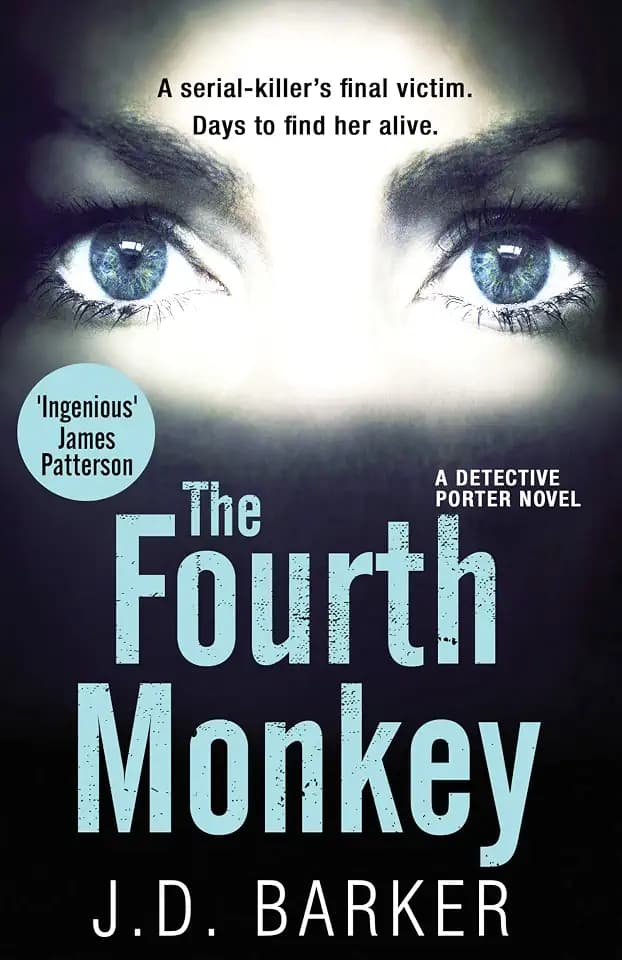 The Fourth Monkey: A Gritty Serial Killer Thriller About a Detective Racing to Save a Final Victim (A Detective Porter novel)