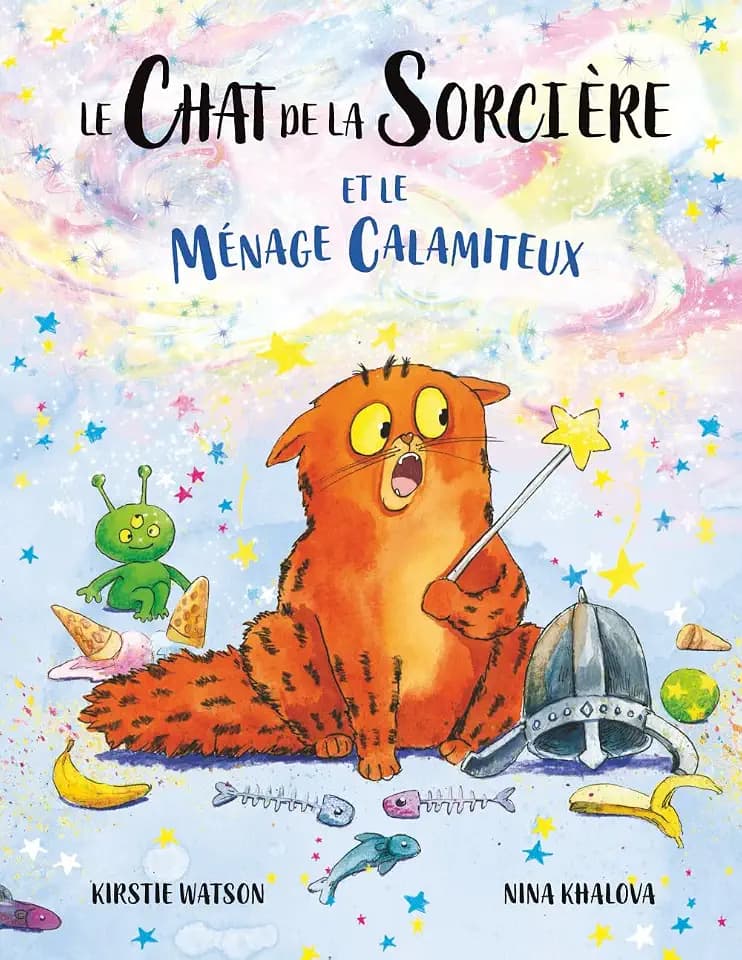 Le Chat de la Sorcière Et le ménage calamiteux: Un conte enchanteur fait de magie, de bêtises et de mésaventures pour les 3 ans et plus