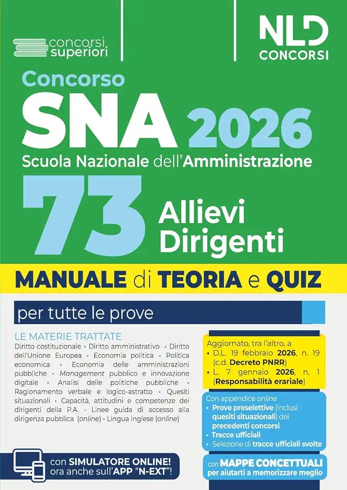 Concorso SNA 2026 per 73 allievi dirigenti. Manuale di teoria e quiz per la preparazione al concorso alla scuola nazionale. Con prove dei precedenti concorsi e Tracce ufficiali svolte. Con espansi...