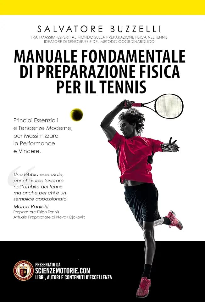 Manuale fondamentale di preparazione fisica per il tennis. Principi essenziali e tendenze moderne per massimizzare la performance e vincere (Scienze motorie)