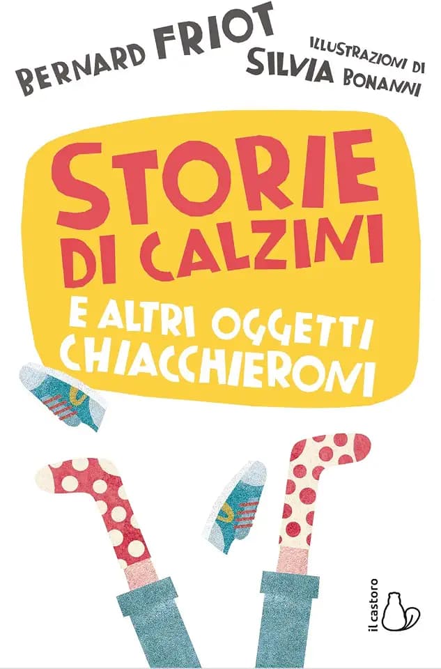 Storie di calzini e altri oggetti chiacchieroni (Il Castoro bambini)